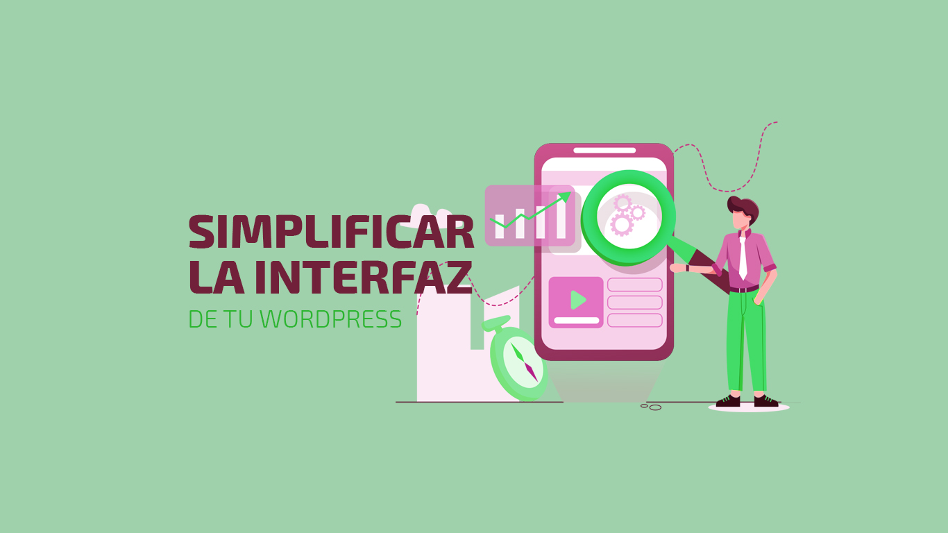 Cómo simplificar la interfaz de WordPress