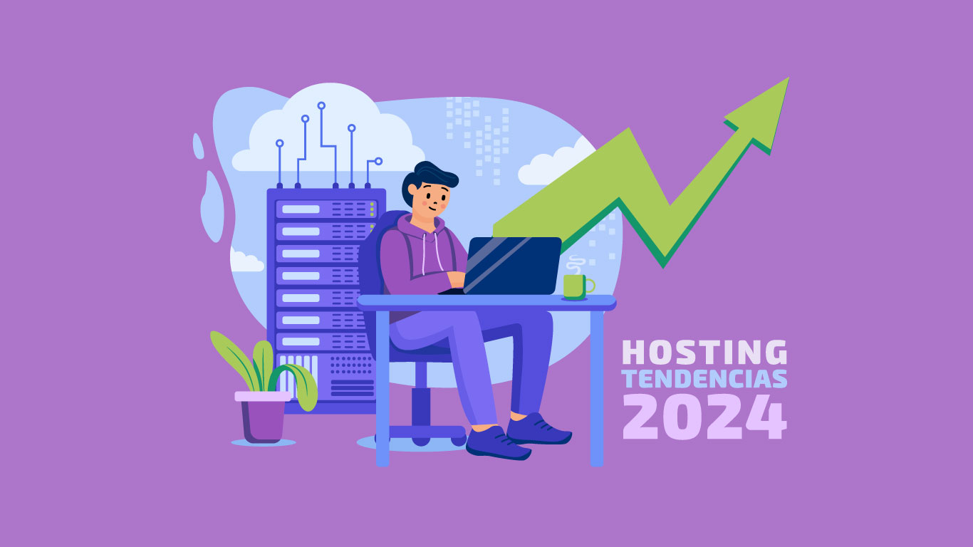 5 tendencias de hosting que no puedes perder de vista en 2024