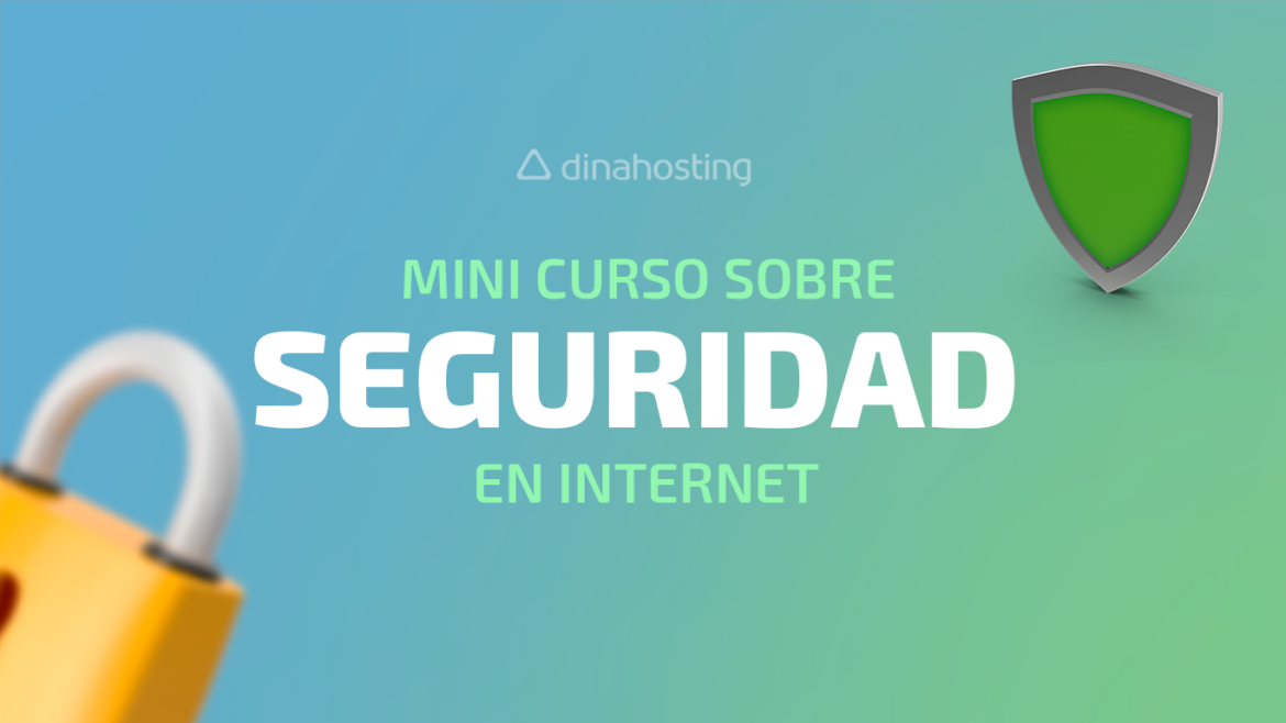 Domina la seguridad en la web en 5 lecciones - El blog de dinahosting