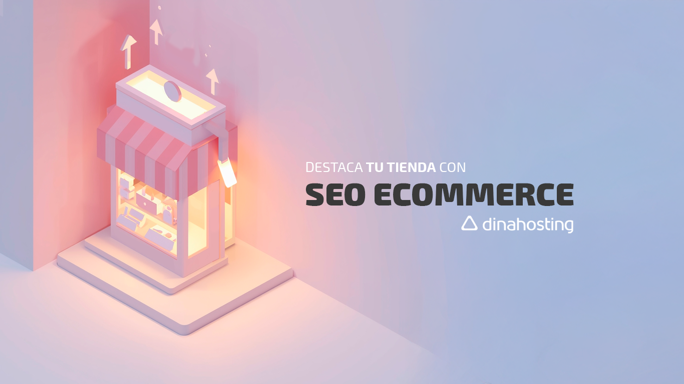 SEO eCommerce: destaca tu tienda en Internet